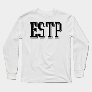 ESTP- The Entrepreneur Long Sleeve T-Shirt